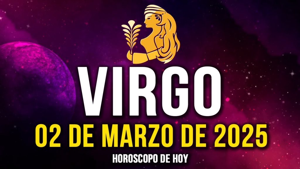 Horóscopo Diario – Virgo – Domingo 2 de Marzo 2025