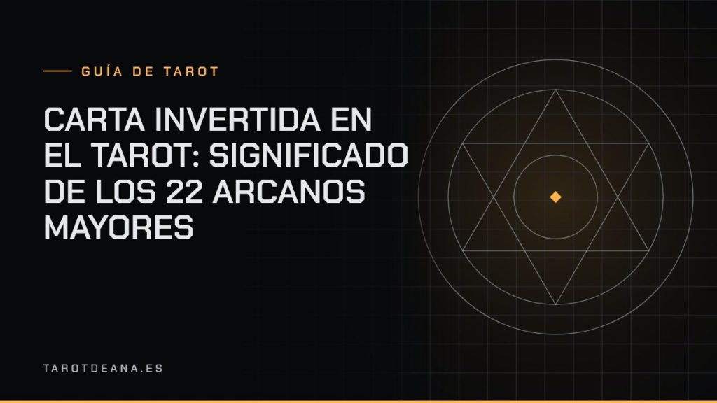 Carta invertida en el tarot: significado de los 22 arcanos mayores