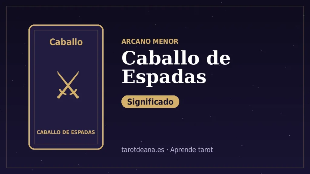 Caballo de Espadas – Significado | Tarot de Ana