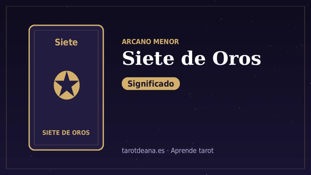Siete de Oros – Significado | Tarot de Ana