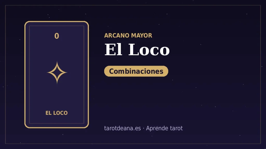 El Loco – Combinaciones | Tarot de Ana