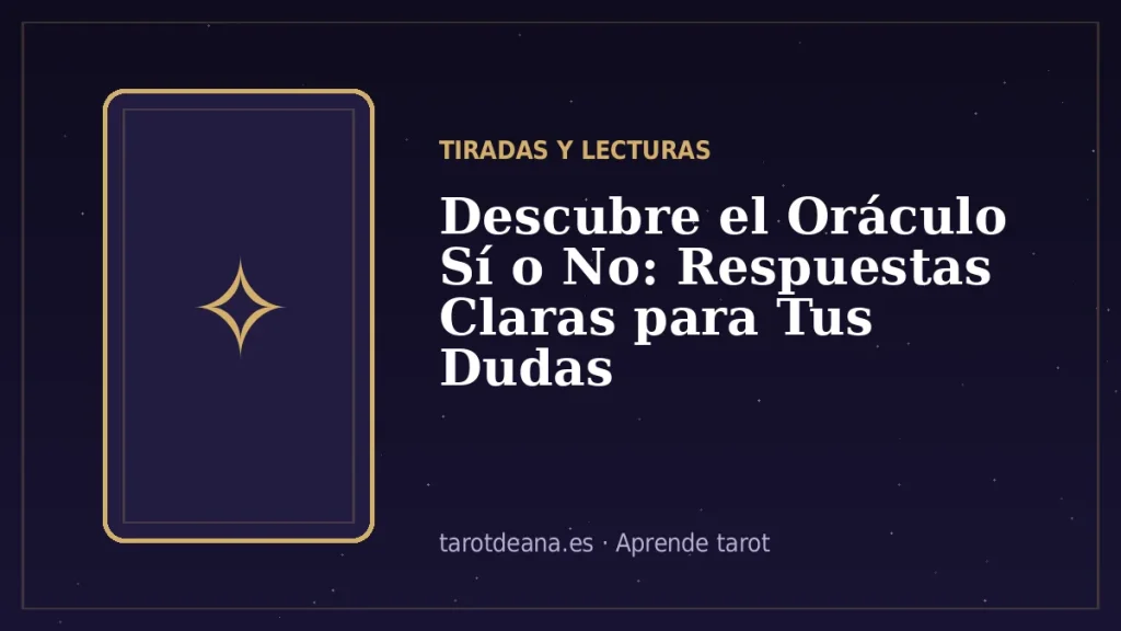 Descubre el Oráculo Sí o No: Respuestas Claras para Tus Dudas | Tarot de Ana