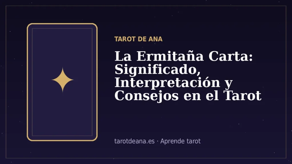 La Ermitaña Carta: Significado, Interpretación y Consejos en el Tarot | Tarot de Ana