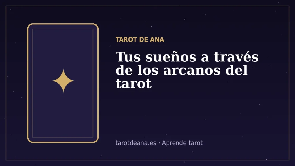 Tus sueños a través de los arcanos del tarot | Tarot de Ana
