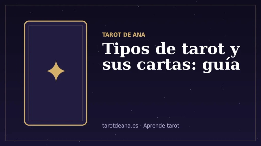 Tipos de tarot y sus cartas: guía | Tarot de Ana