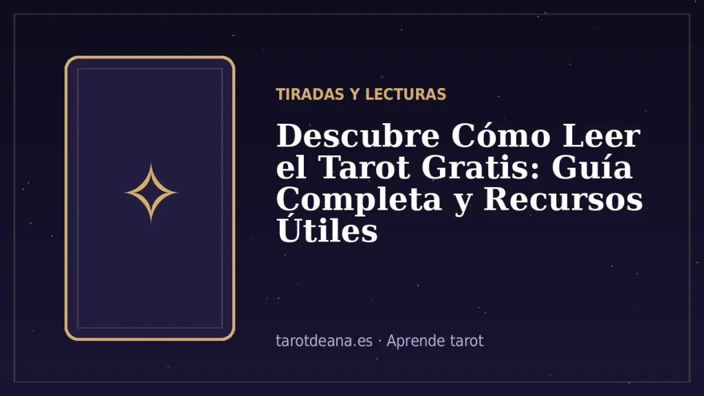 Descubre Cómo Leer el Tarot Gratis: Guía Completa y Recursos Útiles | Tarot de Ana