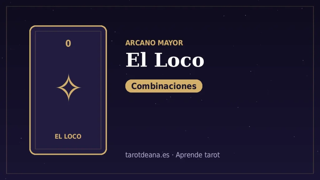 El Loco – Combinaciones | Tarot de Ana