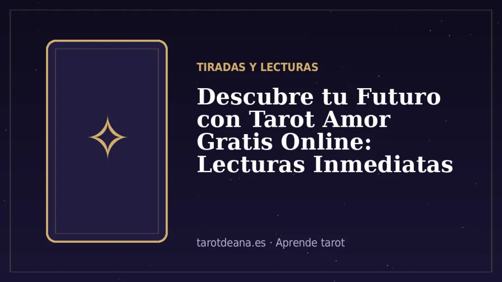 Descubre tu Futuro con Tarot Amor Gratis Online: Lecturas Inmediatas y Sin Costo | Tarot de Ana
