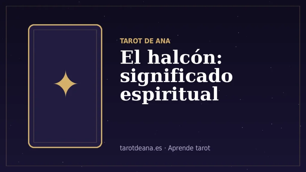 El halcón: significado espiritual | Tarot de Ana