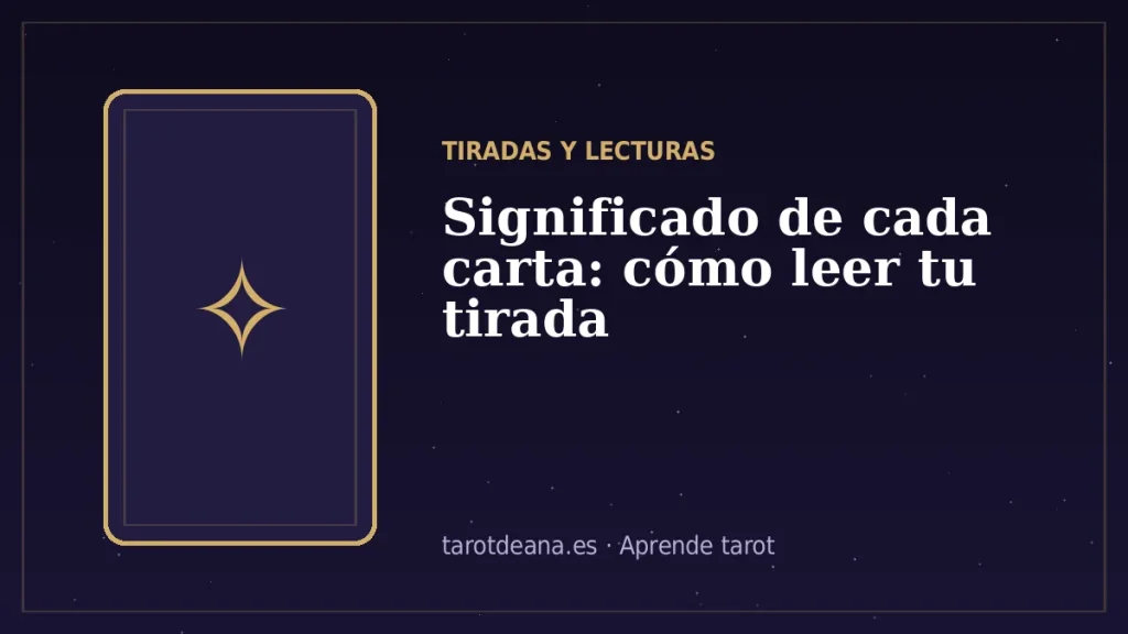 Significado de cada carta: cómo leer tu tirada | Tarot de Ana