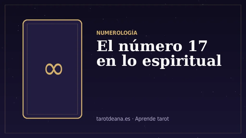 El número 17 en lo espiritual | Tarot de Ana