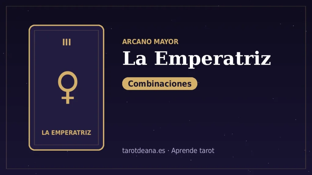 La Emperatriz – Combinaciones | Tarot de Ana