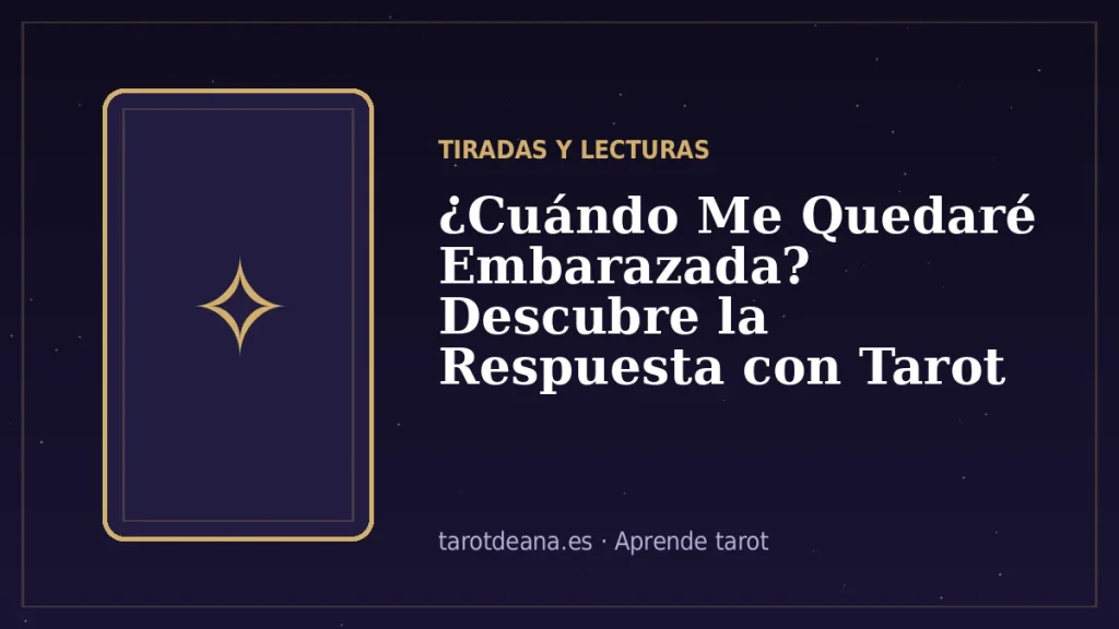 ¿Cuándo Me Quedaré Embarazada? Descubre la Respuesta con Tarot Gratis | Tarot de Ana