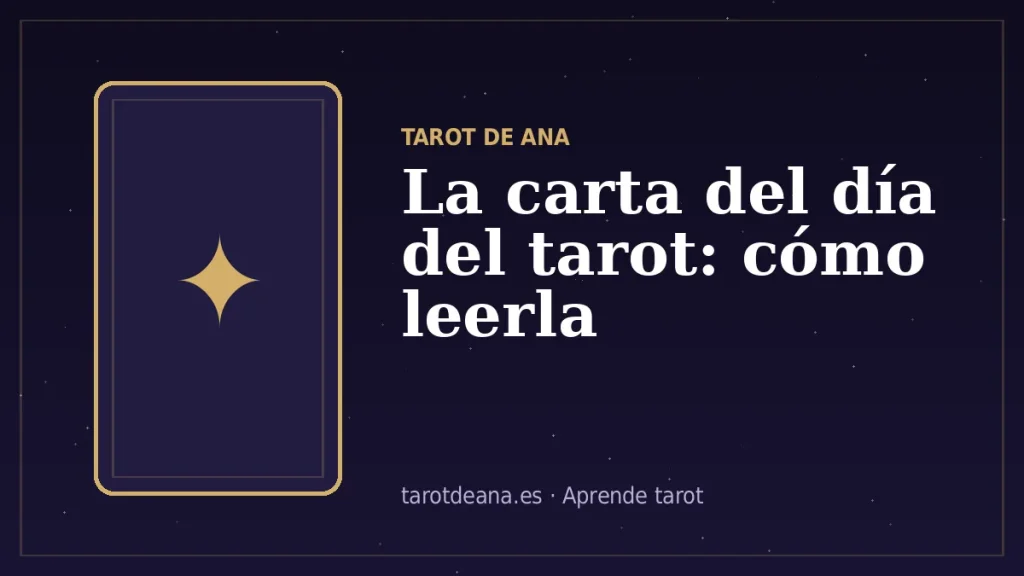 La carta del día del tarot: cómo leerla | Tarot de Ana