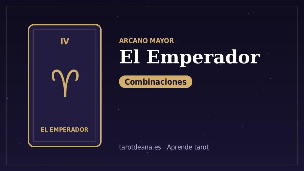 El Emperador – Combinaciones | Tarot de Ana
