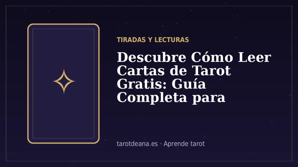 Descubre Cómo Leer Cartas de Tarot Gratis: Guía Completa para Principiantes | Tarot de Ana