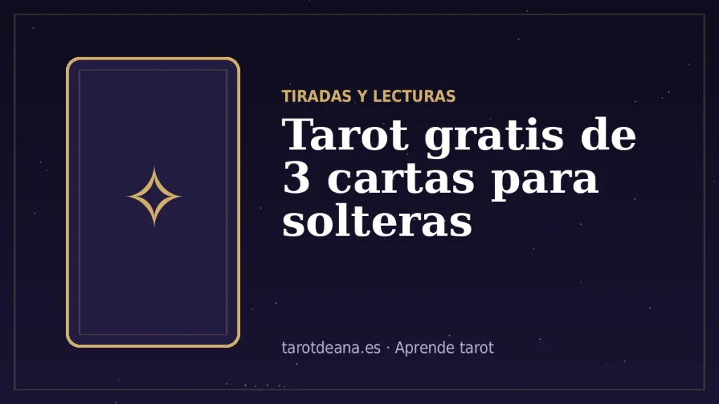 Tarot gratis de 3 cartas para solteras | Tarot de Ana