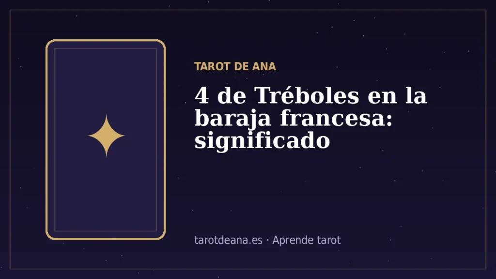4 de Tréboles en la baraja francesa: significado | Tarot de Ana