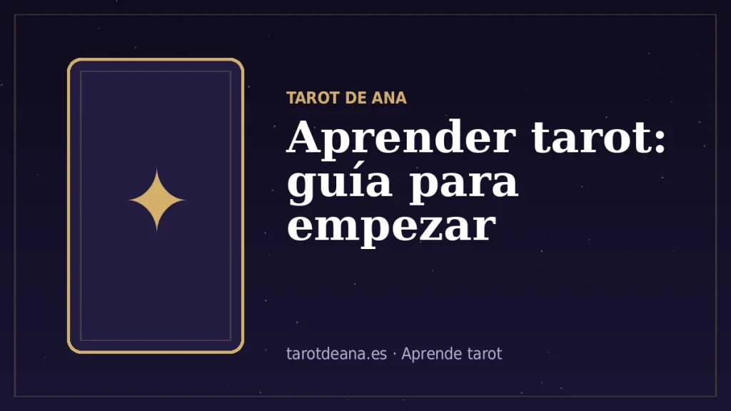 Aprender tarot: guía para empezar | Tarot de Ana