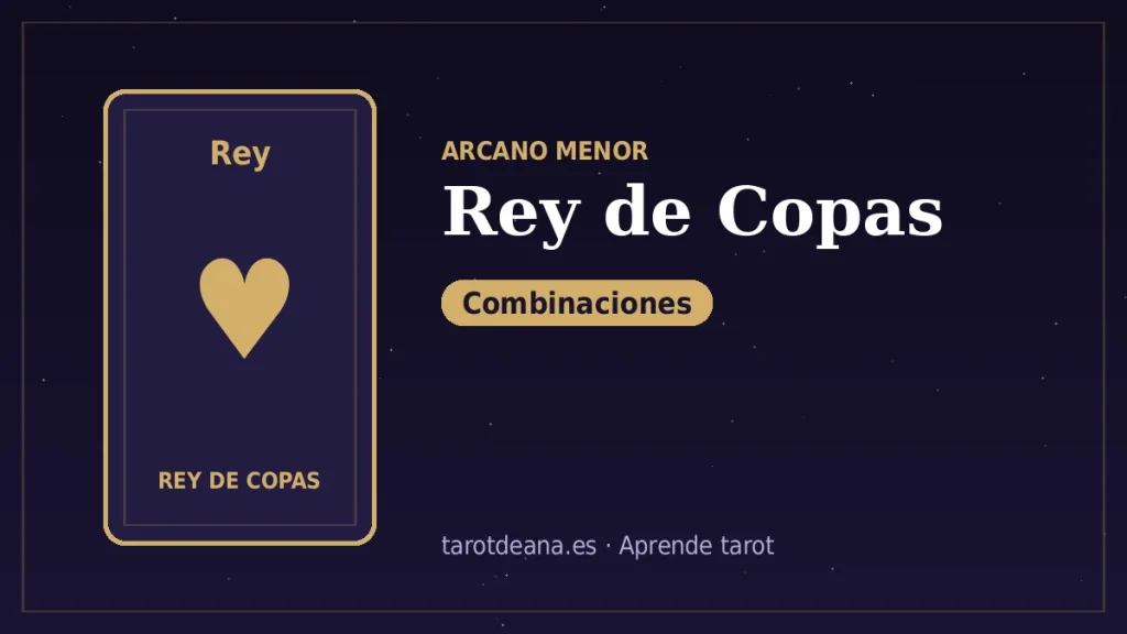 Rey de Copas – Combinaciones | Tarot de Ana