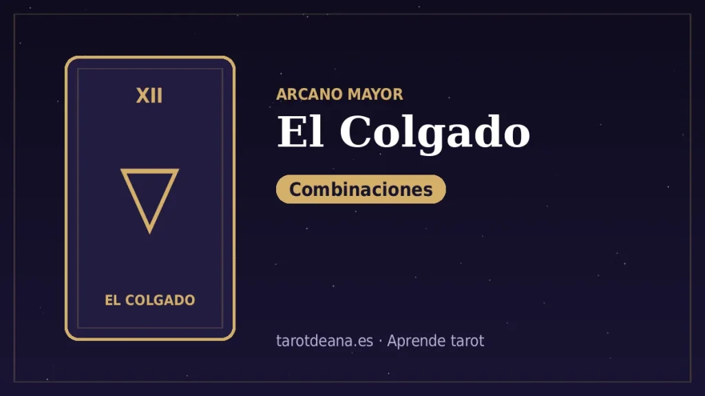 El Colgado – Combinaciones | Tarot de Ana