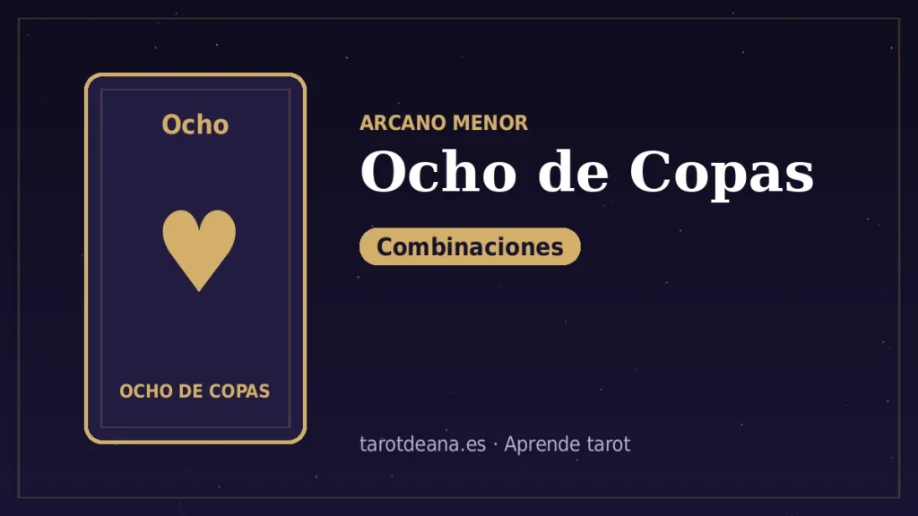 Ocho de Copas – Combinaciones | Tarot de Ana