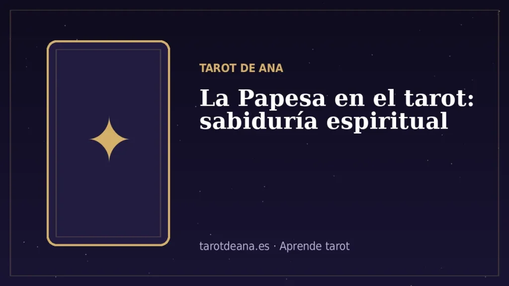 La Papesa en el tarot: sabiduría espiritual | Tarot de Ana