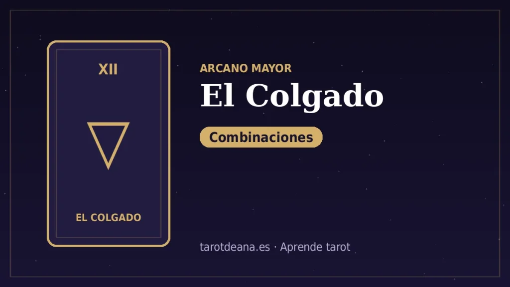 El Colgado – Combinaciones | Tarot de Ana