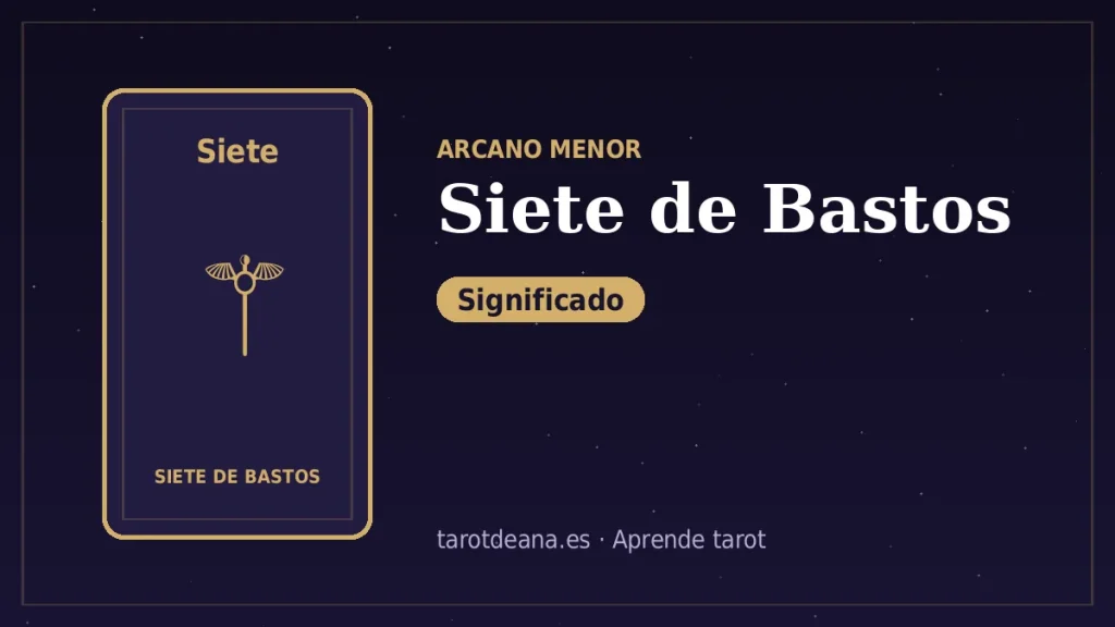 Siete de Bastos – Significado | Tarot de Ana