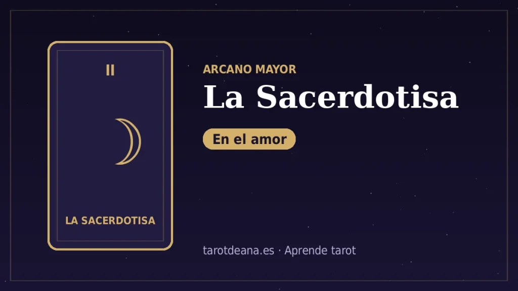 La Sacerdotisa – En el amor | Tarot de Ana